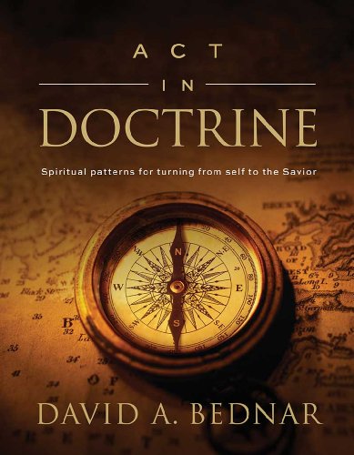 Act in Doctrine: Spiritual Patterns for Turning From Self to the Savior (Spiritual Patterns, #2) book cover