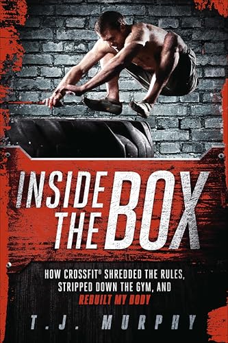 Inside the Box: The Culture, Science, and Sweat of the CrossFit Revolution book cover