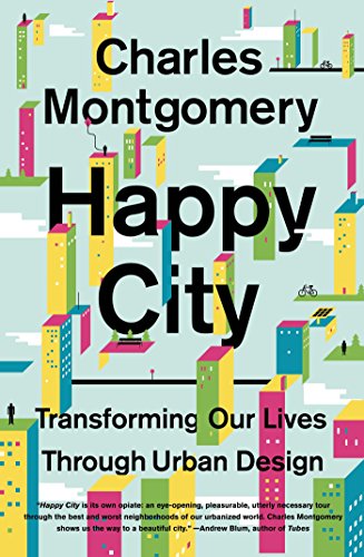 Happy City: Transforming Our Lives Through Urban Design book cover