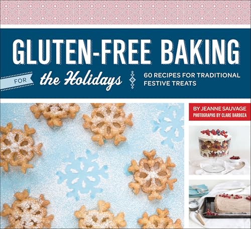 Gluten-Free Baking for the Holidays: 60 Recipes for Traditional Festive Treats book cover