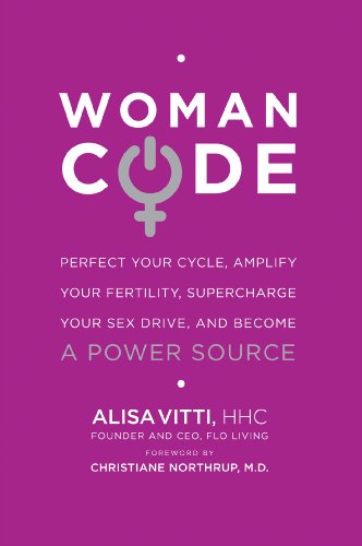 WomanCode: Perfect Your Cycle, Amplify Your Fertility, Supercharge Your Sex Drive, and Become a Power Source book cover