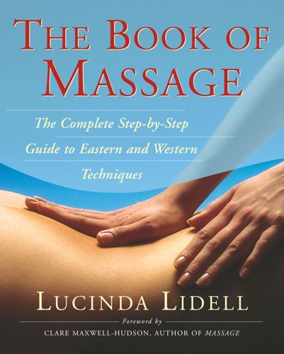 The Book Of Massage: The Complete Stepbystep Guide To Eastern And Western Technique book cover