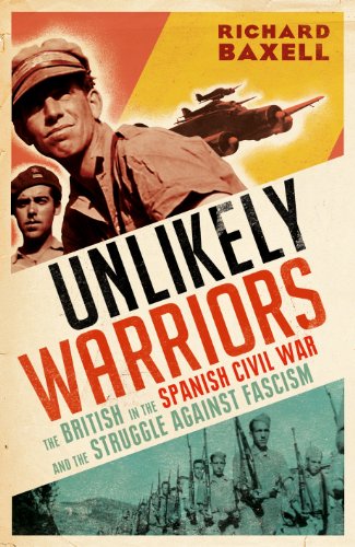 The Unlikely Warriors: The British in the Spanish Civil War and the Struggle Against Fascism book cover
