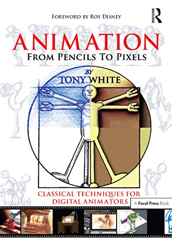 Animation from Pencils to Pixels: Classical Techniques for the Digital Animator book cover