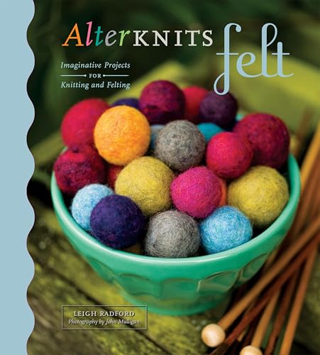 AlterKnits Felt: Imaginative Projects for Knitting & Felting book cover
