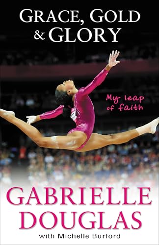 Grace, Gold, and Glory My Leap of Faith book cover