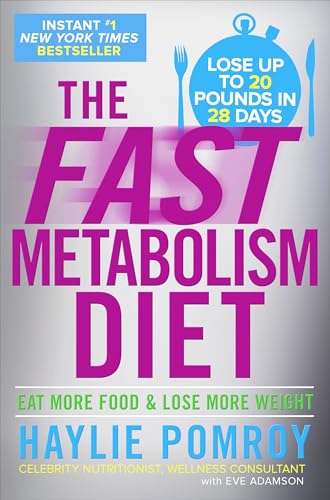 The Fast Metabolism Diet: Lose 20 Pounds in 4 Weeks and Keep It Off Forever by Unleashing Your Body's Natural Fat-Burning Power book cover