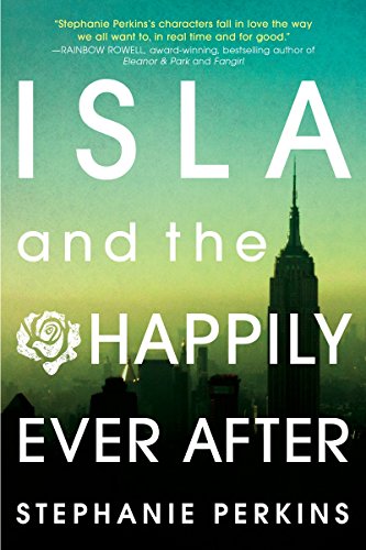 Isla and the Happily Ever After (Anna and the French Kiss, #3) book cover