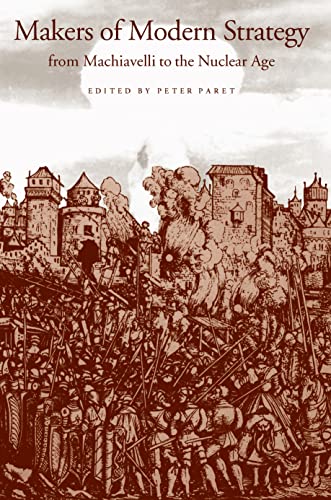 Makers of Modern Strategy from Machiavelli to the Nuclear Age book cover