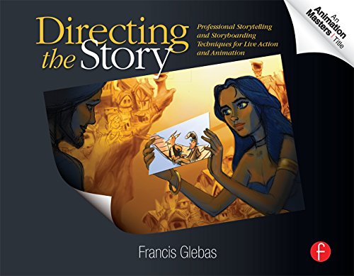 Directing the Story: Professional Storytelling and Storyboarding Techniques for Live Action and Animation book cover