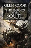 The Books Of The South Tales Of The Black Company Chronicles