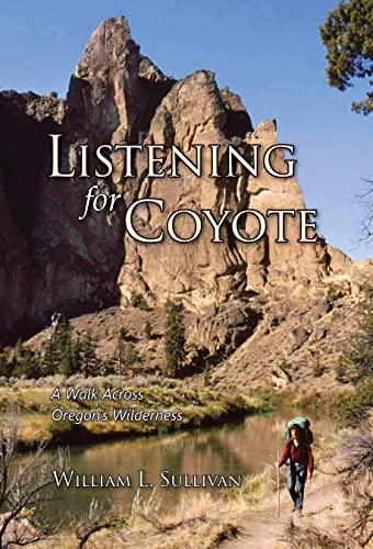 Listening for Coyote: A Walk Across Oregon's Wilderness book cover