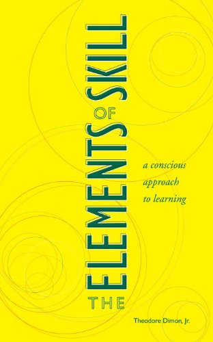 The Elements of Skill: A Conscious Approach to Learning book cover
