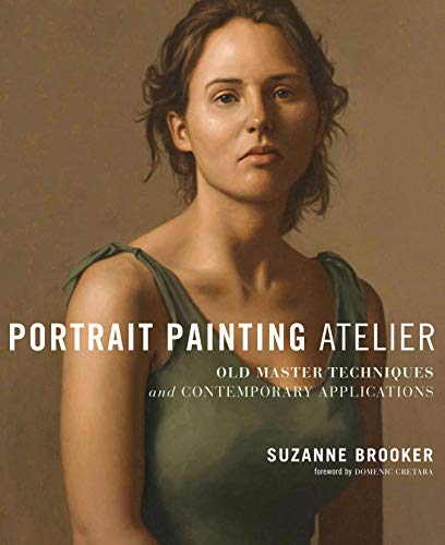 Portrait Painting Atelier: Old Master Techniques and Contemporary Applications book cover