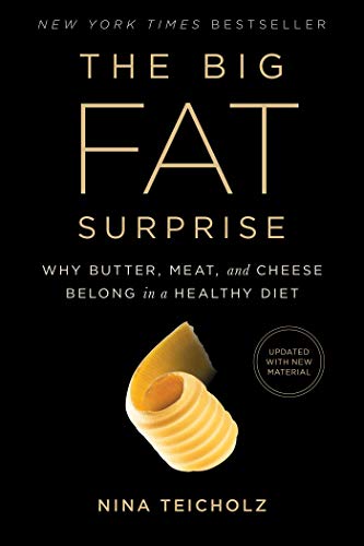The Big Fat Surprise: Why Butter, Meat and Cheese Belong in a Healthy Diet book cover