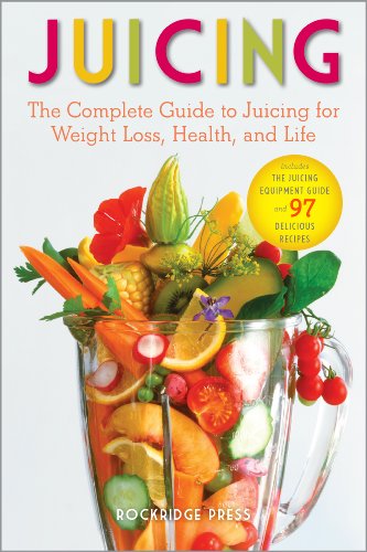 Juice: The Complete Guide to Juicing for Weight Loss, Health and Life: Includes the Juicing Equipment Guide and 97 Delicious Recipes book cover