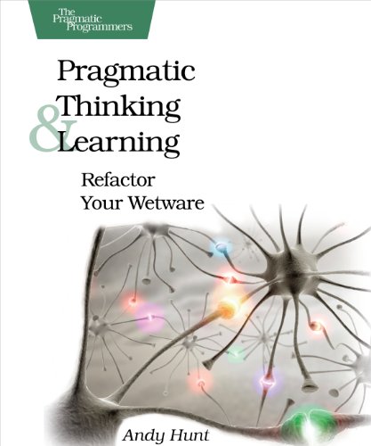 Pragmatic Thinking and Learning: Refactor Your Wetware book cover