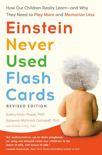 Einstein Never Used Flashcards: How Our Children Really Learn--and Why They Need to Play More and Memorize Less book cover