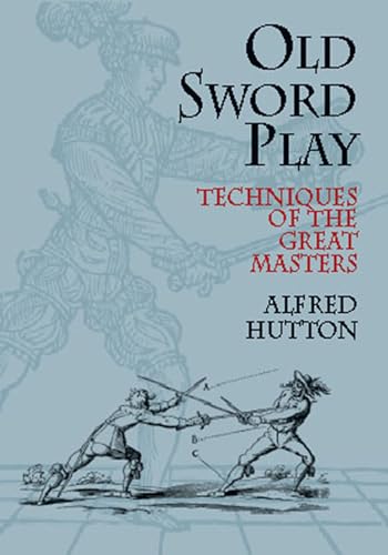 Old Sword Play: Techniques of the Great Masters book cover