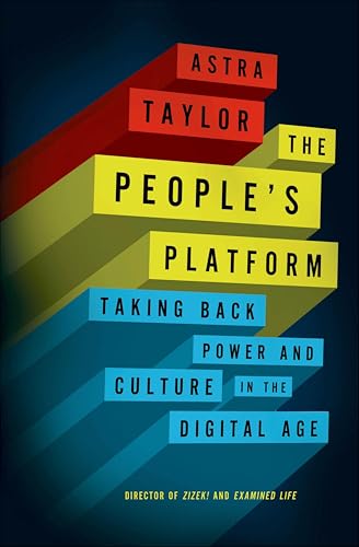 The People's Platform: Taking Back Power and Culture in the Digital Age book cover
