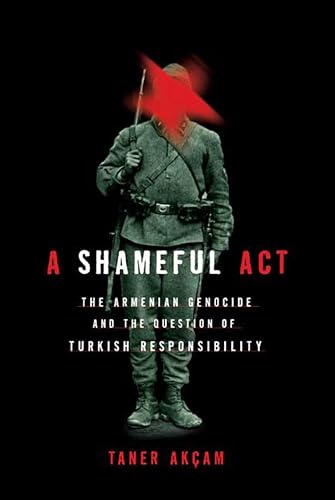 A Shameful Act: The Armenian Genocide and the Question of Turkish Responsibility book cover