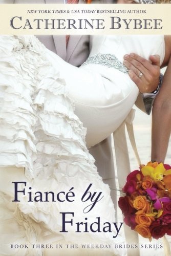 Fiancé by Friday (The Weekday Brides, #3) book cover