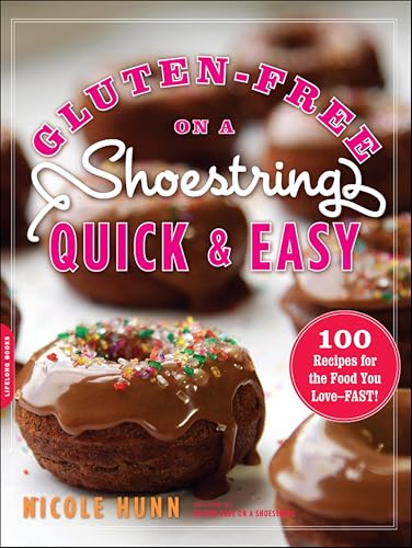 Gluten-Free on a Shoestring, Quick and Easy: 100 Recipes for the Food You Love--Fast! book cover
