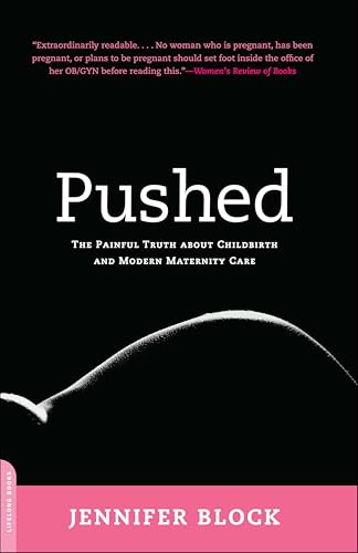 Pushed: The Painful Truth About Childbirth and Modern Maternity Care book cover