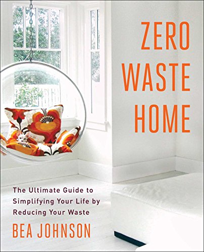 Zero Waste Home: The Ultimate Guide to Simplifying Your Life by Reducing Your Waste book cover