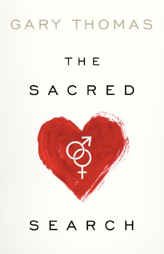 The Sacred Search: What If It's Not about Who You Marry, But Why? book cover