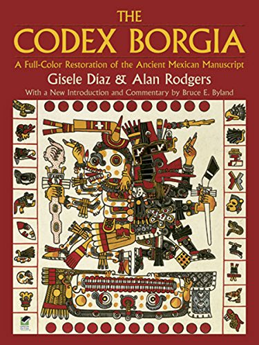 The Codex Borgia: A Full-Color Restoration of the Ancient Mexican Manuscript book cover