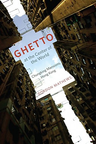 Ghetto at the Center of the World: Chungking Mansions, Hong Kong book cover