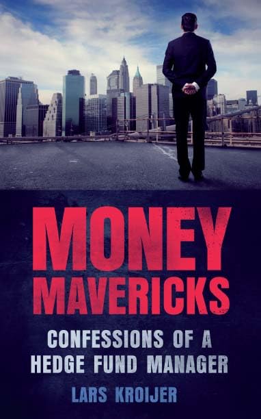 Money Mavericks: Confessions of a Hedge Fund Manager book cover