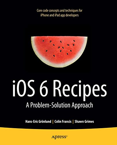 IOS 6 Recipes: A Problem-Solution Approach book cover