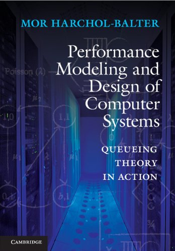 Performance Modeling and Design of Computer Systems: Queueing Theory in Action book cover