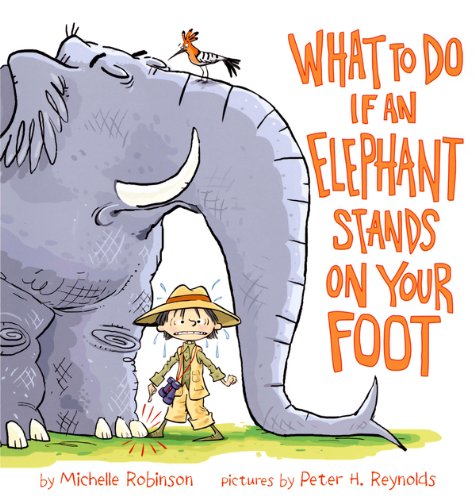 What To Do If an Elephant Stands On Your Foot book cover