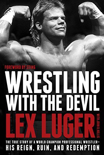 Wrestling with the Devil: The True Story of a World Champion Professional Wrestler--His Reign, Ruin, and Redemption book cover