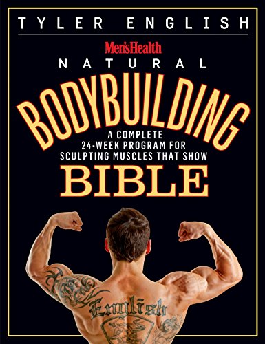 The Men's Health Natural Bodybuilding Bible: The Complete Guide to Sculpting Competition-Ready Muscles without Drugs! book cover