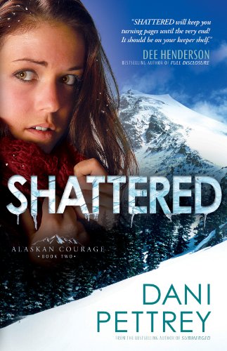 Shattered (Alaskan Courage, #2) book cover