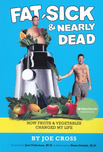 Fat, Sick & Nearly Dead: How Fruits & Vegetables Changed My Life book cover