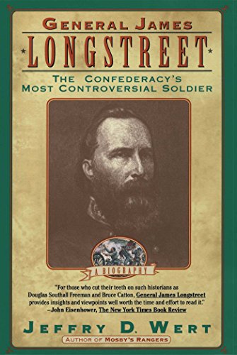 General James Longstreet: The Confederacy's Most Controversial Soldier book cover