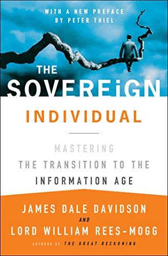 The Sovereign Individual: How to Survive and Thrive During the Collapse of the Welfare State book cover