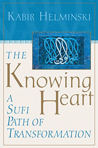 The Knowing Heart: A Sufi Path of Transformation book cover