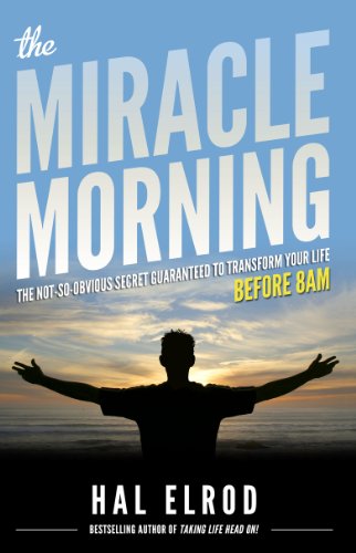 The Miracle Morning: The Not-So-Obvious Secret Guaranteed to Transform Your Life: Before 8AM book cover