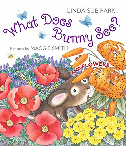 What Does Bunny See?: A Book of Colors and Flowers book cover