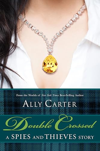Double Crossed: A Spies and Thieves Story (Gallagher Girls, #5.5; Heist Society, #2.5) book cover