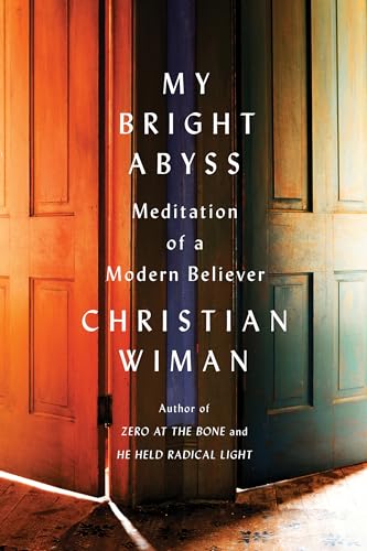 My Bright Abyss: Meditation of a Modern Believer book cover