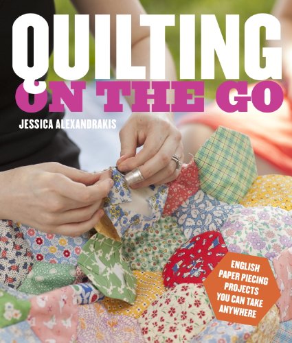 Quilting on the Go: English Paper Piecing Projects You Can Take Anywhere book cover