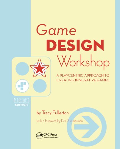 Game Design Workshop: A Playcentric Approach to Creating Innovative Games book cover