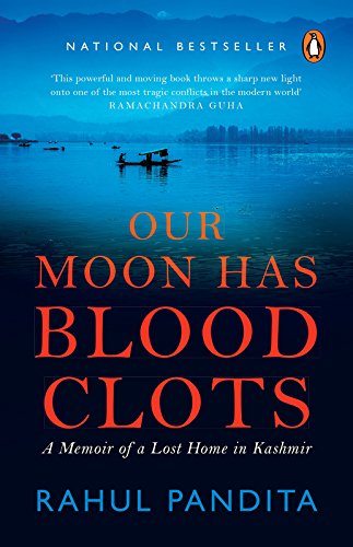 Our Moon Has Blood Clots: The Exodus of the Kashmiri Pandits book cover